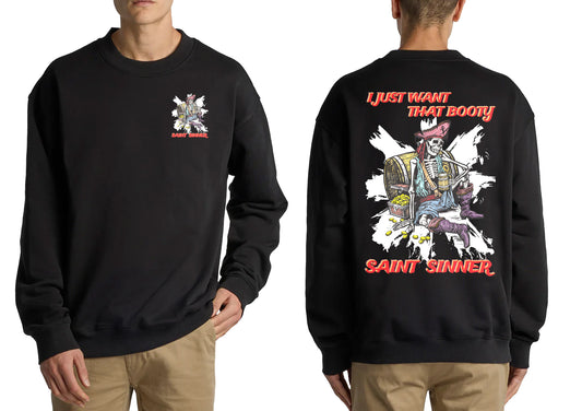 WANT THAT BOOTY CREW NECK JUMPER | SAINT SINNER STREETWEAR