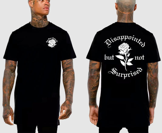 DISAPPOINTED BUT NOT SURPRISED TALL TEE | SAINT SINNER STREETWEAR