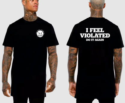 I FEEL VIOLATED TALL TEE | SAINT SINNER STREETWEAR