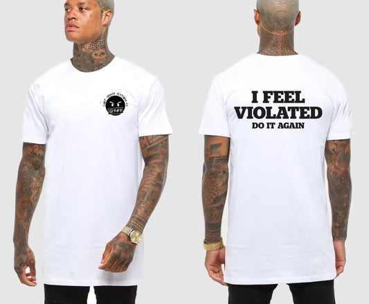 I FEEL VIOLATED TALL TEE | SAINT SINNER STREETWEAR
